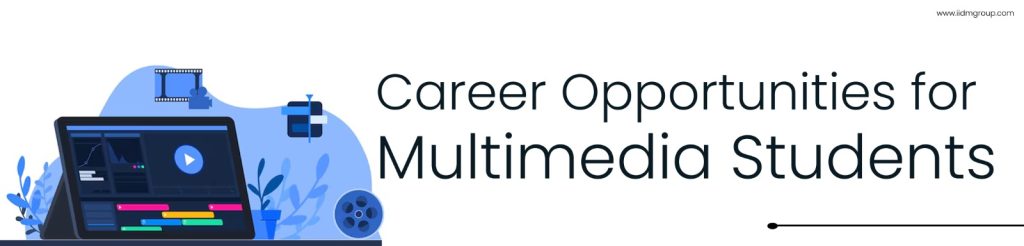Career Opportunities for Multimedia Students