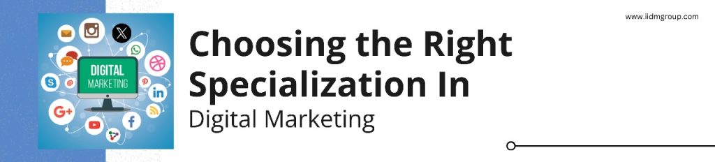 Choosing the Right Specialization in Digital Marketing